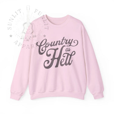 Hardy Country As Hell Sweatshirt - Sunlit Funlit Country Music Tees